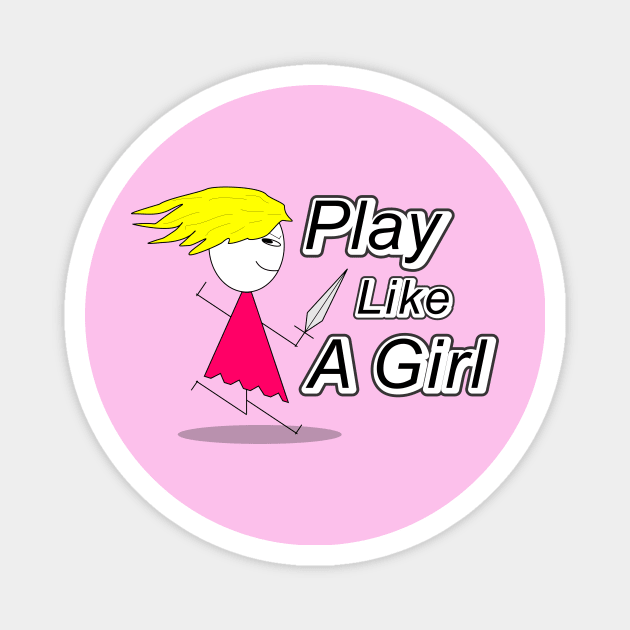 Play Like A Girl Magnet by RWNKO-SCNR